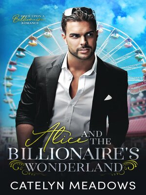 cover image of Alice and the Billionaire's Wonderland